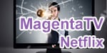 Telekom MagentaTV Netflix - Fernsehen, Serien uvm. für MagentaZuhause
